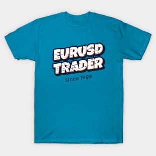 EURUSD TRADER since 1999 T-Shirt